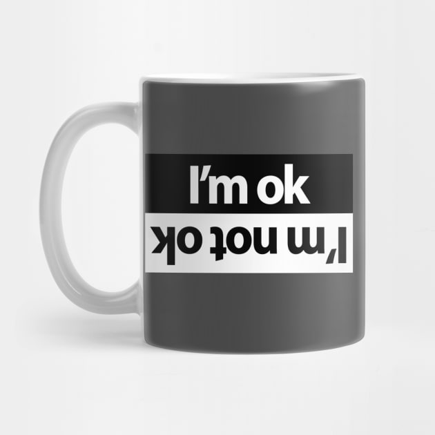 I'm ok - I'm not ok by GreenGuyTeesStore